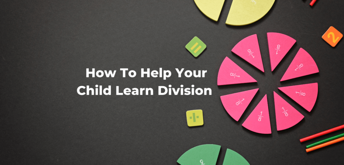 How To Help Your Child Learn Division