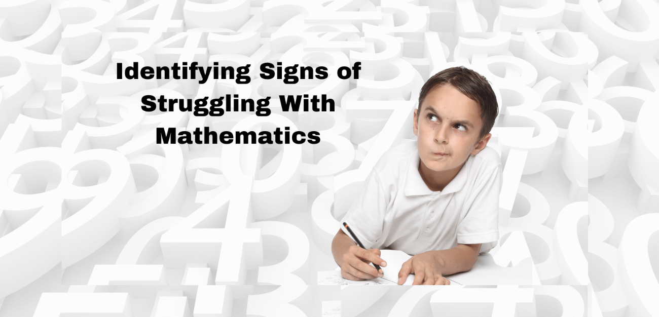 Identifying Signs of Struggling with Mathematics