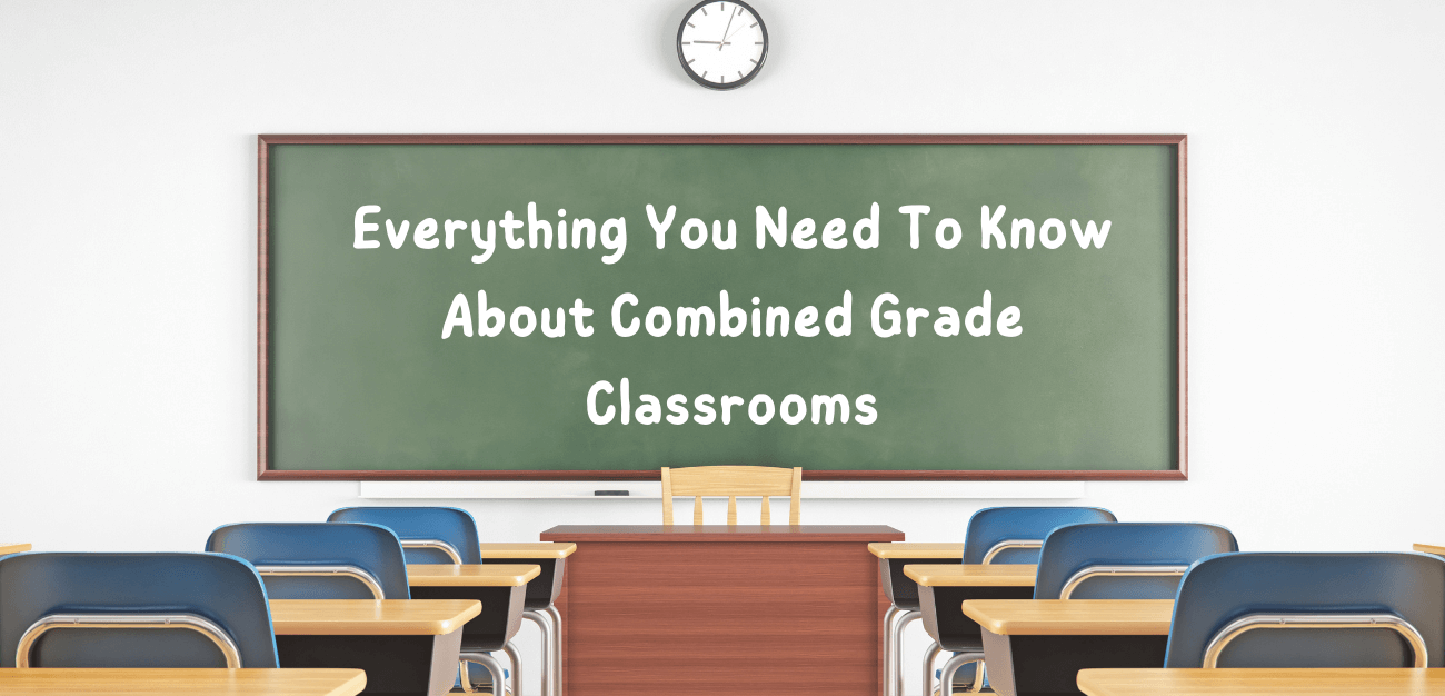 Everything You Need To Know About Combined Grade Classrooms