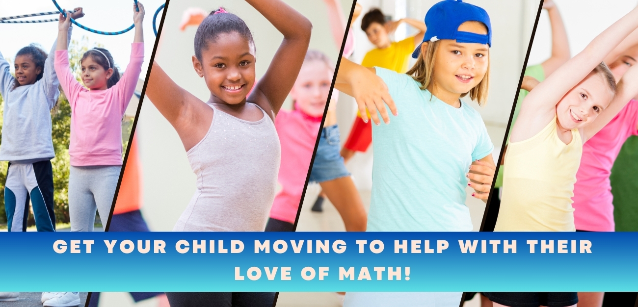 Get Your Child Moving To Help With Their Love Of Math