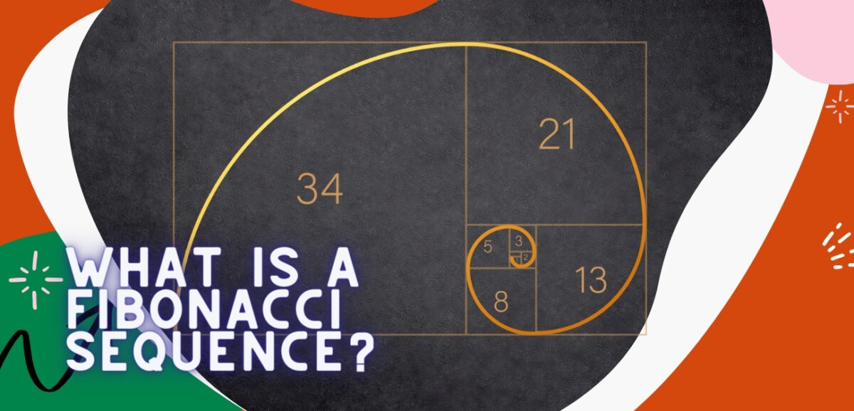 What Is A Fibonacci Sequence