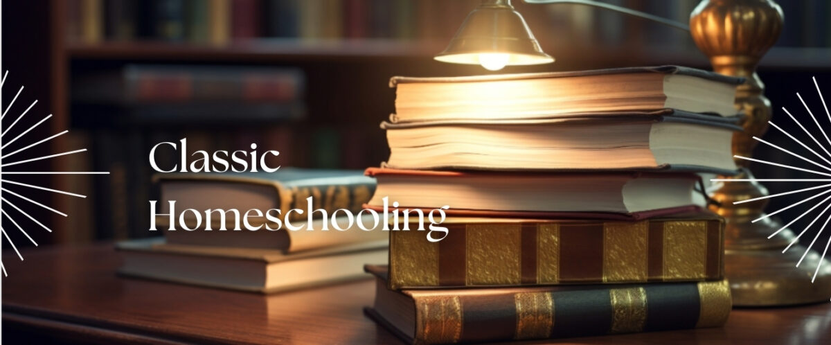 What is classical homeschooling and how can it benefit your child?