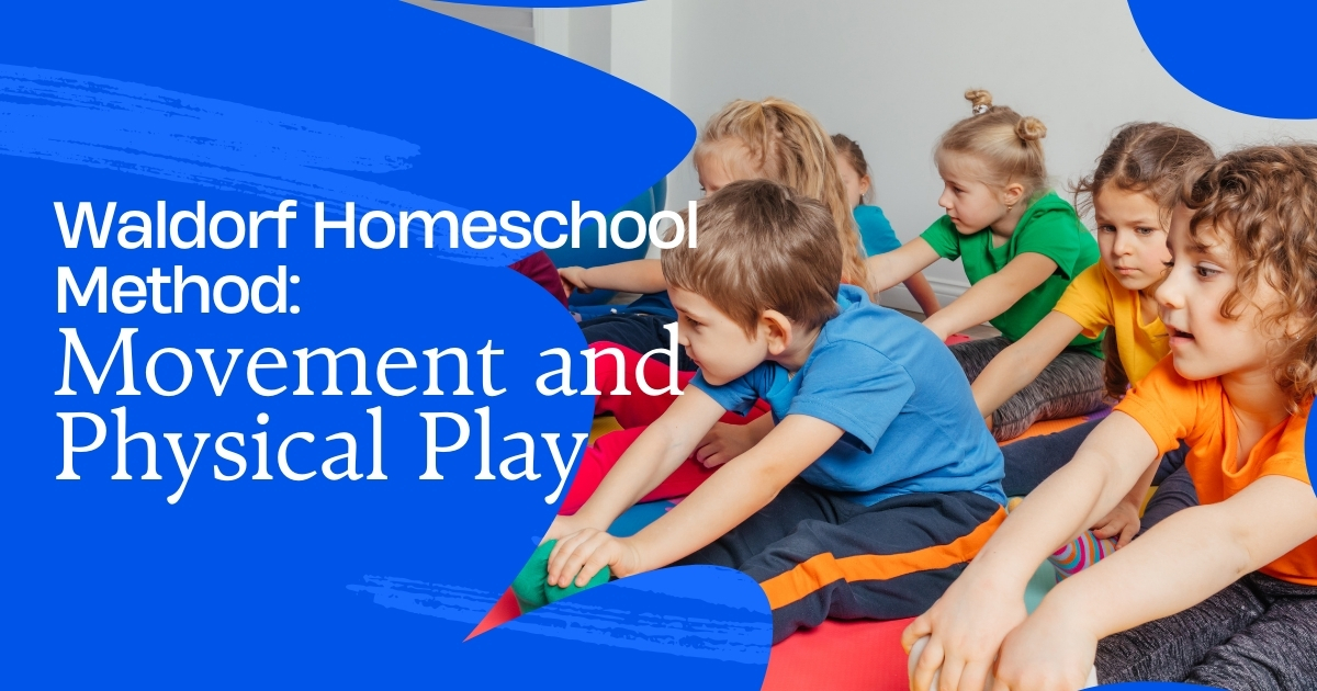 Want to learn how to incorporate movement and physical play in your homeschool? Click to learn how to use physical education with the Waldorf method.