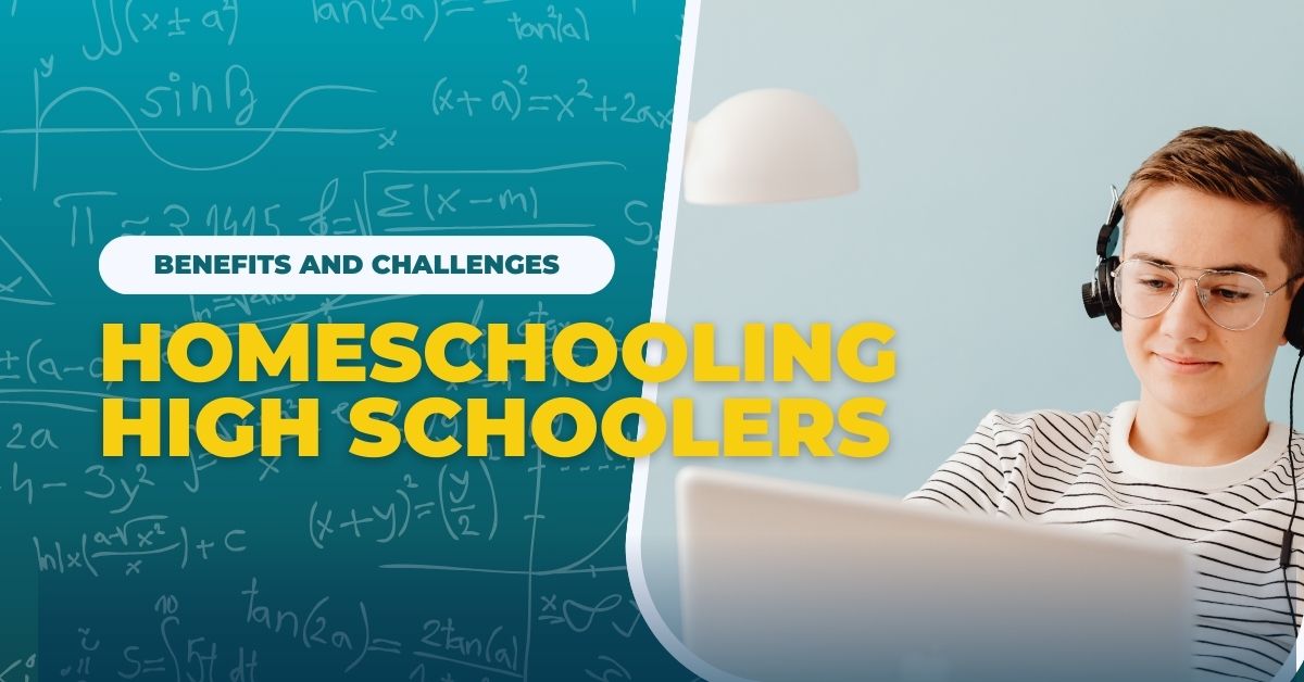 The Benefits and Challenges of Homeschooling High Schoolers