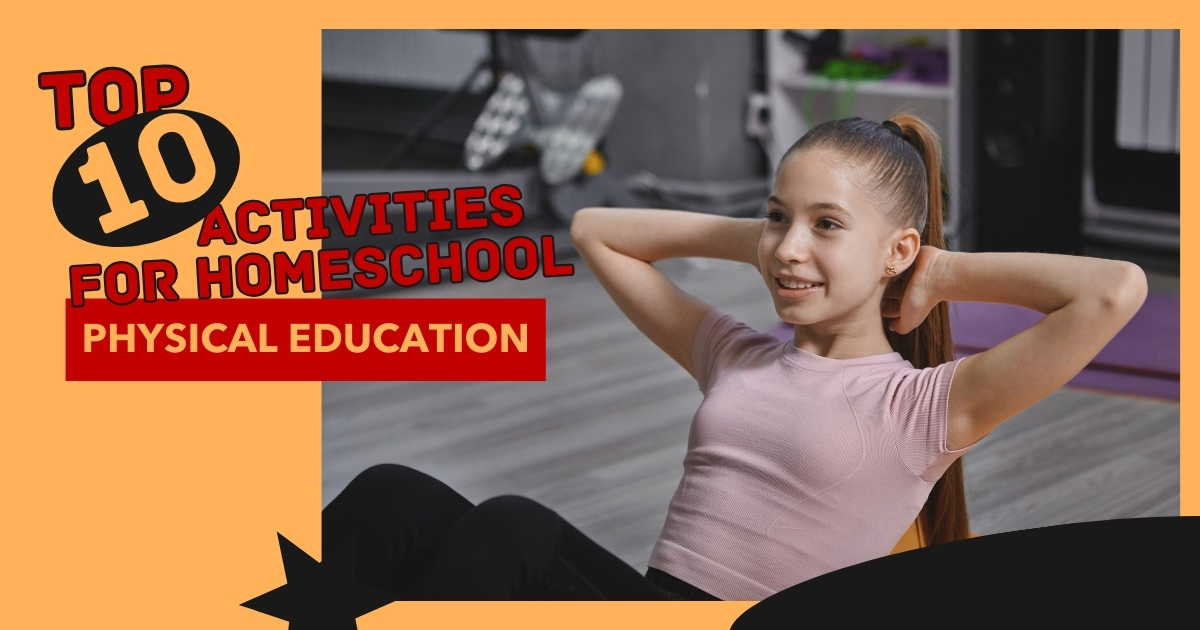 op 10 homeschool physical education activities for keeping kids active and engaged at home.