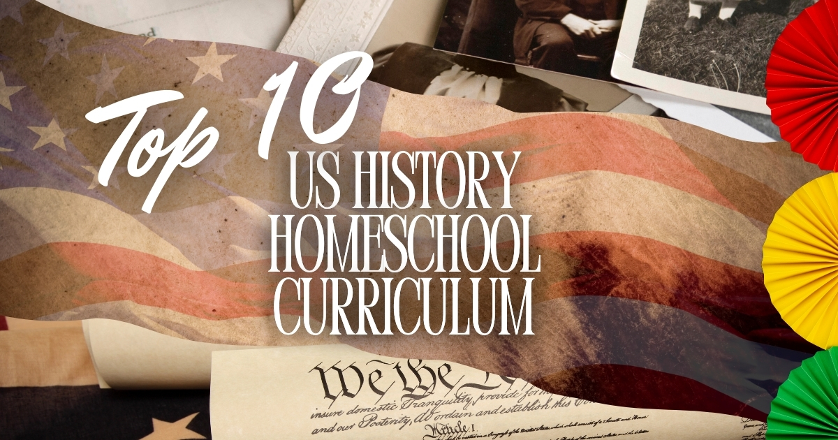 Top 10 US History Homeschool Curriculum graphic with an American flag overlay, vintage historical documents, old photographs, and patriotic decorations. A guide to the best homeschool history programs.