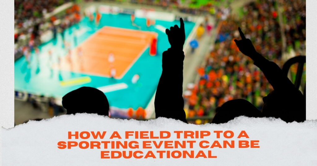 Silhouettes of fans at a volleyball game with text about educational sports field trips.