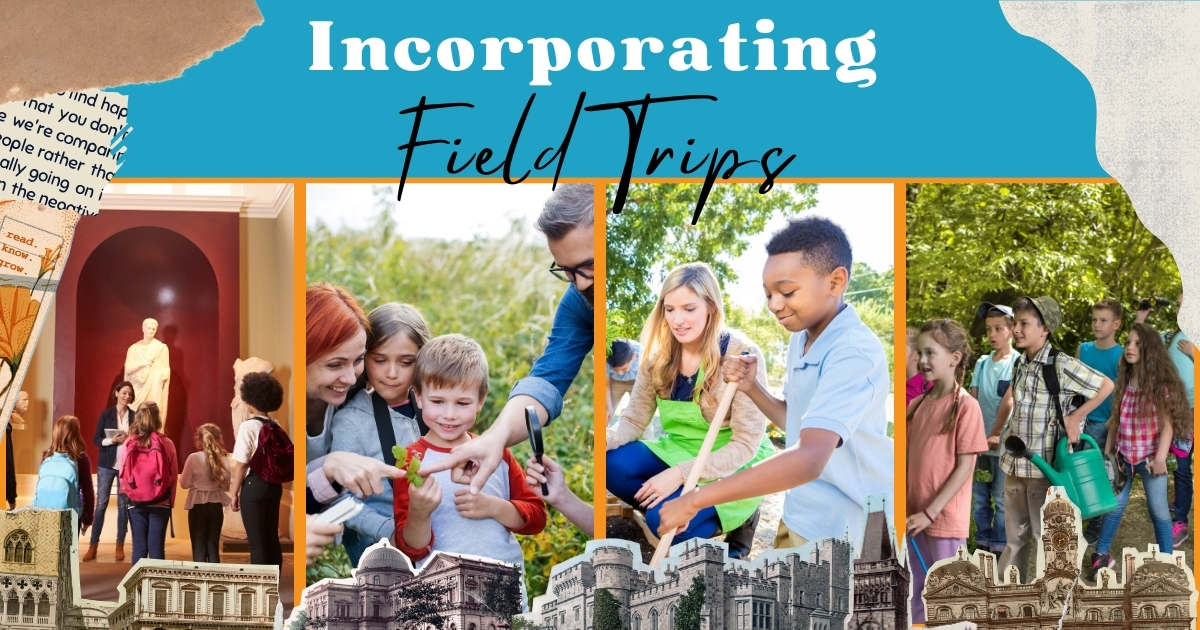 Incorporating Field Trips into Your Homeschool Curriculum
