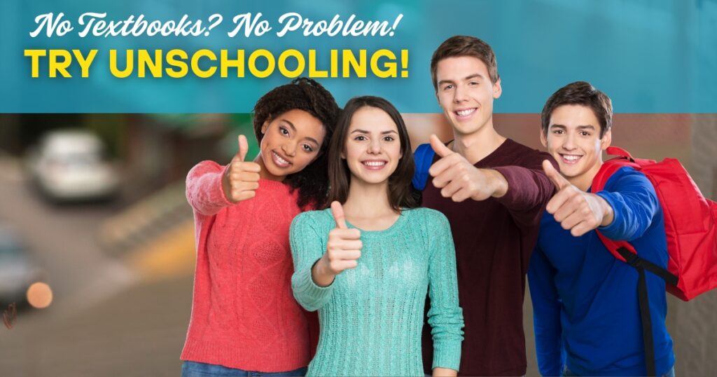 No Textbooks? No Problem Try Unschooling