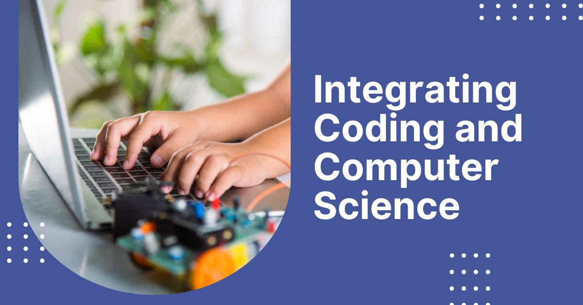 Integrating Coding and Computer Science into Your Homeschool