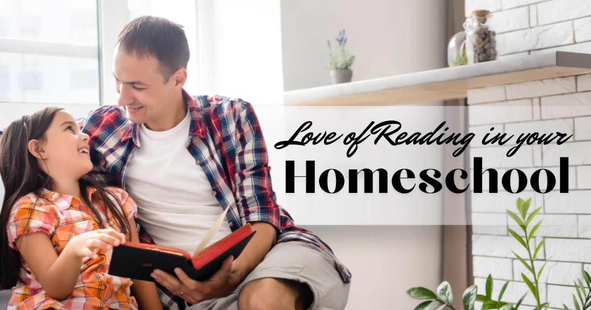 How to Foster a Love of Reading in Your Homeschool