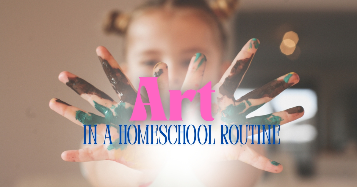 Incorporating Art into Your Homeschool Routine