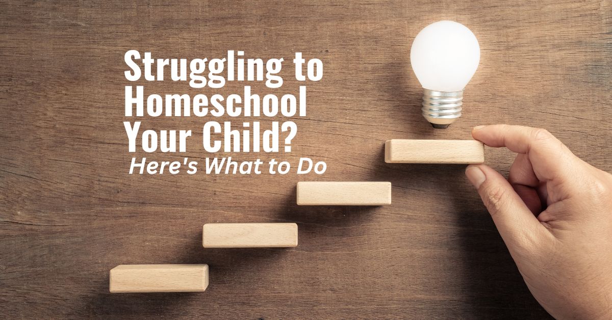 Struggling to Homeschool Your Child? Here's What to Do