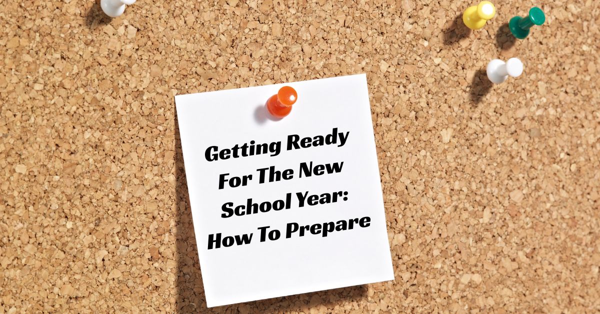 Getting Ready For The New School Year: How To Prepare