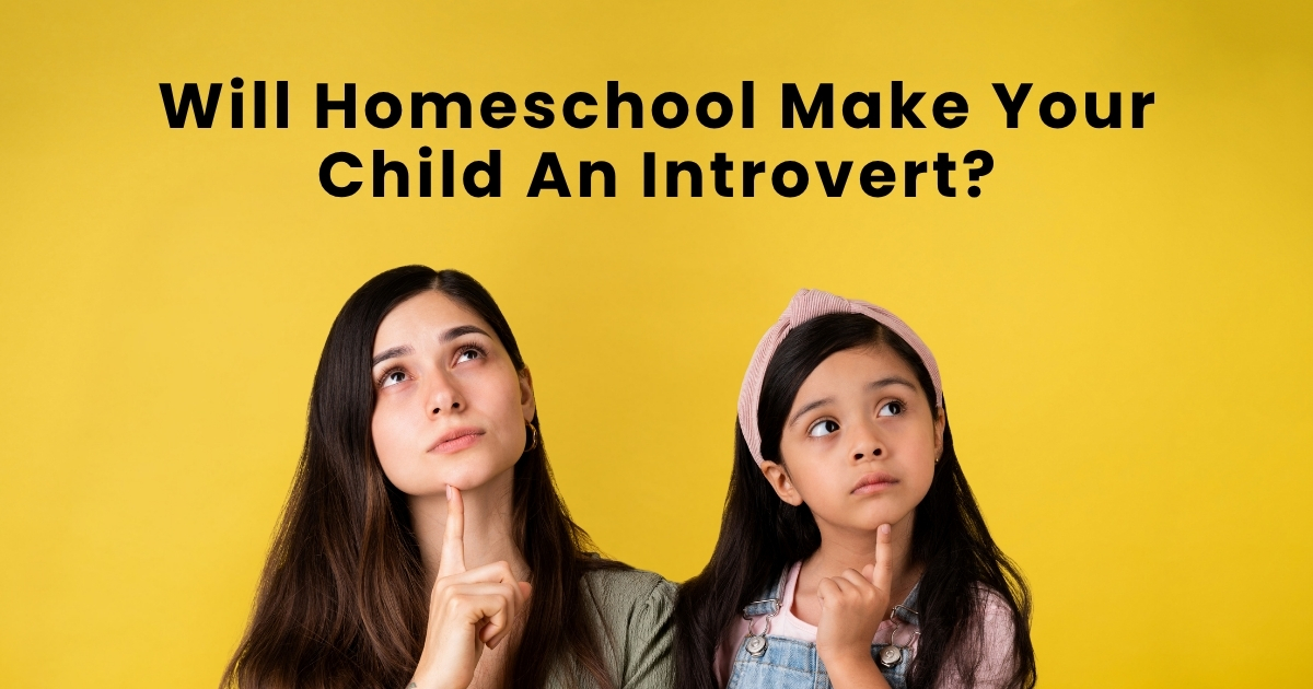 Will Homeschool Make Your Child An Introvert