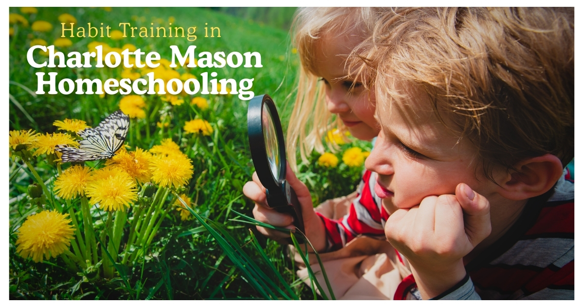 Habit Training in Charlotte Mason Homeschooling