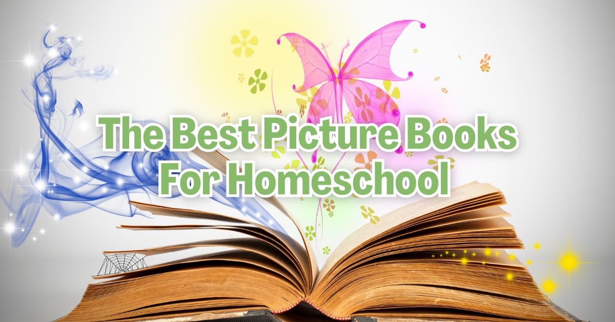 The Best Picture Books For Homeschool (In Our Opinion)!