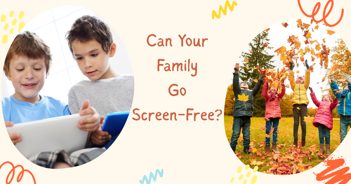 Screen-Free Challenges: Can Your Homeschool Family Unplug for a Week?