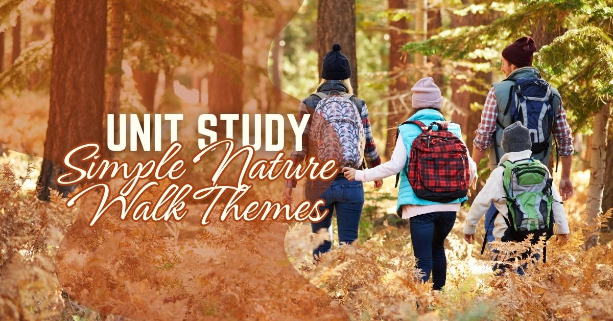 Unit Study: 5 Simple Nature Walk Themes