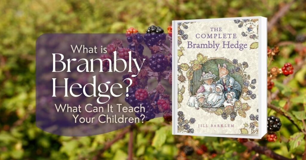 What is Brambly Hedge And What Can It Teach Your Children
