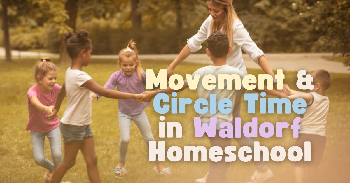 Movement and Circle Time for Waldorf Homeschoolers