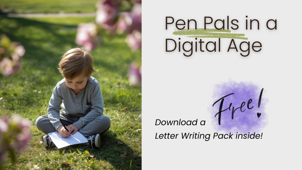 Pen Pals in a Digital Age: Bringing Back Letter Writing for Homeschool Language Arts